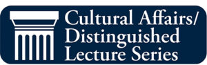 Cultural Affairs/Distinguished Lecture Series
